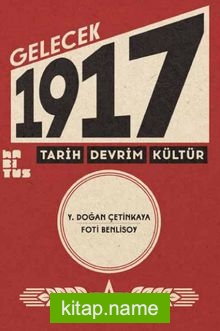 Gelecek 1917  Tarih Devrim Kültür