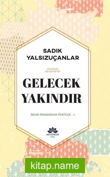 Gelecek Yakındır / İrfan Pınarından Öyküler 1