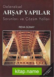 Geleneksel Ahşap Yapılar (Sorunları ve Çözüm Yolları)