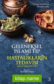 Geleneksel İslami Tıp ve Hastalıkların Tedavisi  Kendi Mizacını Tanı