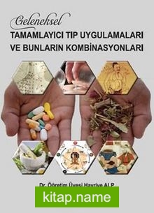 Geleneksel Tamamlayıcı Tıp Uygulamaları Ve Bunların Kombinasyonları