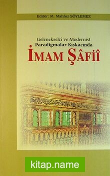 Gelenekselci ve Modernist Paradigmalar Kıskacında İmam Şafii