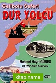 Gelibolu Seferi   Dur Yolcu