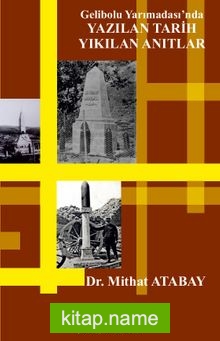 Gelibolu Yarımadası’nda Yazılan Tarih Yıkılan Anıtlar