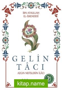 Gelin Tacı Tacul Arus Azgın Nefislerin İlacı