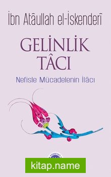 Gelinlik Tacı  Nefisle Mücadelenin İlacı