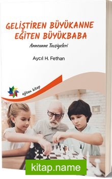 Geliştiren Büyükanne Eğiten Büyükbaba Anneanne Tavsiyeleri