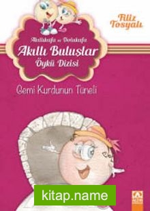 Gemi Kurdunun Tüneli / Akıllıkafa ve Dolukafa Akıllı Buluşlar Öykü Dizisi