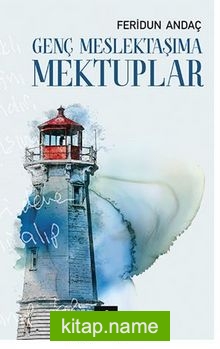 Genç Meslektaşıma Mektuplar