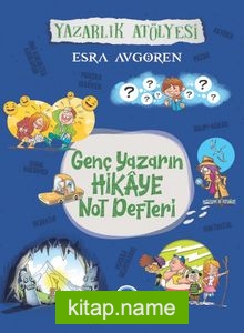 Genç Yazarn Hikaye Not Defteri  Yazarlık Atölyesi