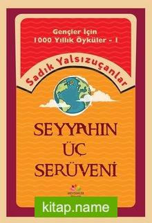 Gençler İçin Bin Yıllık Öyküler-1  Seyyahın Üç Serüveni