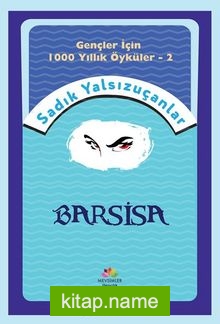 Gençler İçin Bin Yıllık Öyküler-2  Barsisa