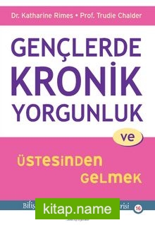 Gençlerde Kronik Yorgunluk ve Üstesinden Gelmek