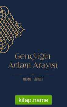 Gençliğin Anlam Arayışı