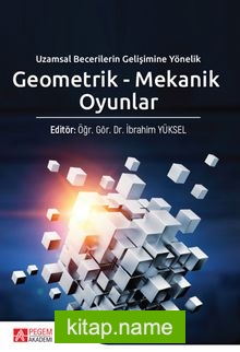 Geometrik – Mekanik Oyunlar Uzamsal Becerilerin Gelişimine Yönelik