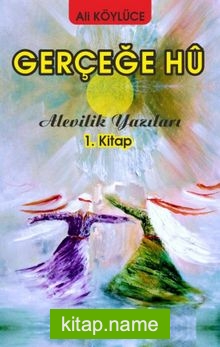 Gerçeğe Hu Alevilik Yazıları 1