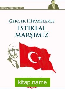 Gerçek Hikayelerle İstiklal Marşımız