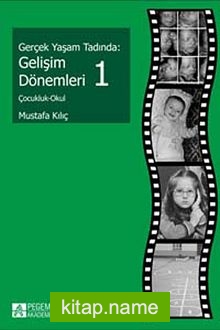 Gerçek Yaşam Tadında: Gelişim Dönemleri 1 – Çocuk-Okul