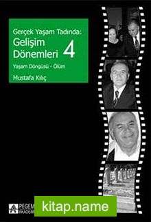 Gerçek Yaşam Tadında: Gelişim Dönemleri 4 – Yaşam Döngüsü – Ölüm