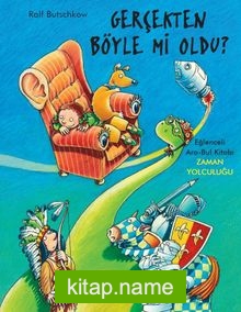 Gerçekten Böyle Mi Oldu ? Eğlenceli Ara Bul Kitabı Zaman Yolculuğu