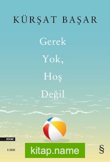 Gerek Yok, Hoş Değil