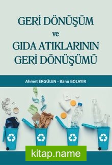 Geri Dönüşüm ve Gıda Atıklarının Geri Dönüşümü