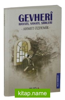 Gevheri Hayatı, Sanatı, Şiirleri