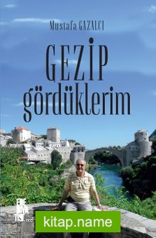 Gezip Gördüklerim