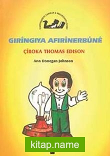 Gıringıya Afırinerbune / Çiroka Thomas Edıson