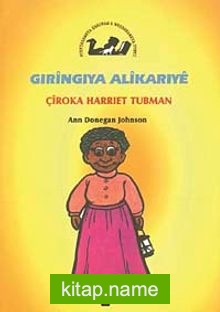 Gıringıya Alikarıye / Çiroka Harrıet Tubman