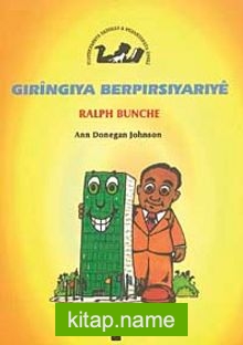 Gıringıya Berpırsıyarıye / Ralph Bunche