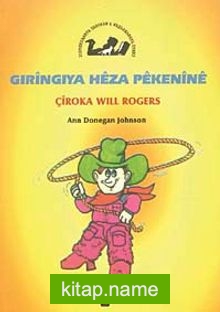 Gıringıya Heza Pekenine / Çiroka Wıll Rogers