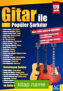 Gitar İle Popüler Şarkılar Akor, Ritim, Arpej ve Melodiler – 170 Şarkı