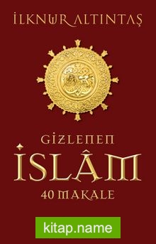Gizlenen İslam 40 Makale