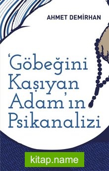 Göbeğini Kaşıyan Adamın Psikanalizi  Sol Muhayyile Üzerine Yazılar