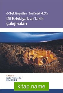 Göbeklitepe’den Endüstri 4.0’a Dil Edebiyat ve Tarih Çalışmaları