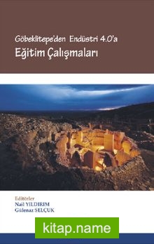 Göbeklitepe’den Endüstri 4.0’a Eğitim Çalışmaları