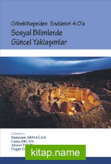 Göbeklitepe’den Endüstri 4.0’a Sosyal Bilimlerde Güncel Yaklaşımlar