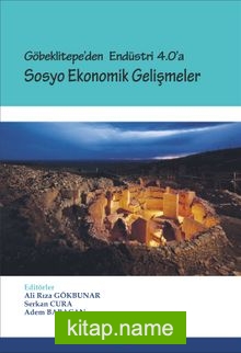 Göbeklitepe’den Endüstri 4.0’a Sosyo Ekonomik Gelişmeler