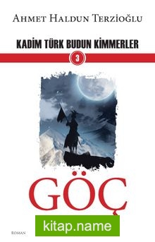 Göç / Kadim Türk Budun Kimmerler 3