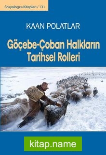 Göçebe-Çoban Halkların Tarihsel Rolleri