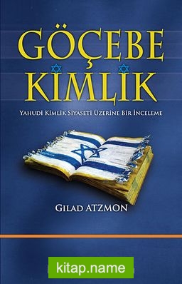 Göçebe Kimlik Yahudi Kimlik Siyaseti Üzerine Bir İnceleme