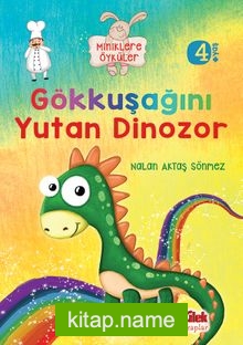 Gökkuşağını Yutan Dinozor / Miniklere Öyküler