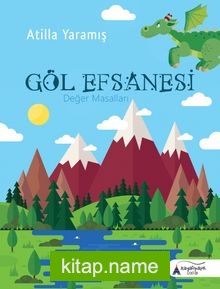 Göl Efsanesi Değer Masalları