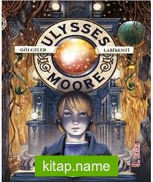 Gölgeler Labirenti / Ulysses Moore 9 (Karton Kapak)