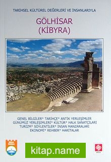 Gölhisar (Kibyra)  Tarihsel Kültürel Değerleri ve İnsanlarıyla