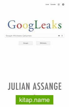Googleaks Google Wikileaks Çatışması