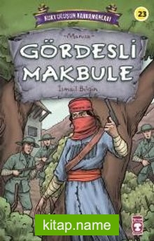 Gördesli Makbule – Kurtuluşun Kahramanları 3