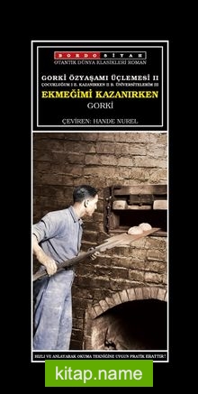 Gorki Özyaşamı Üçlemesi 2 / Ekmeğimi Kazanırken