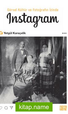 Görsel Kültür ve Fotoğrafın İzinde Instagram